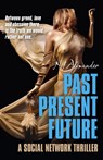 Past Present Future - A social network thriller - N Alexander - 9781846949708