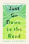 Just Go Down to the Road - James Campbell - 9781846975295