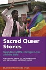 Sacred Queer Stories - Adriaan (Person) van Klinken ; Johanna (Person) Stiebert ; Brian Sebyala ; Fredrick Hudson - 9781847013675