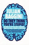 Do They Think You're Stupid? - Julian Baggini - 9781847080837