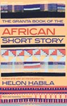 The Granta Book of the African Short Story - Helon Habila - 9781847083333