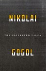 The Collected Tales Of Nikolai Gogol - Nikolai Vasilievich Gogol - 9781847084217