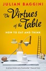 The Virtues of the Table - Julian Baggini - 9781847087157