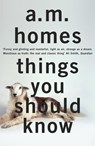 Things You Should Know - A.M. (Y) Homes - 9781847087294
