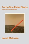 Forty-One False Starts - Janet Malcolm - 9781847088567