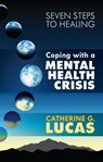 Coping with a Mental Health Crisis - Catherine G. Lucas - 9781847093080