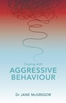 Coping with Aggressive Behaviour - Jane McGregor ; Tim McGregor - 9781847094322