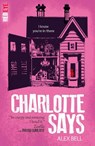Charlotte Says - Alex Bell - 9781847158406
