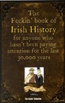 The Feckin' Book of Irish History - Colin Murphy ; Donal O'Dea - 9781847170699