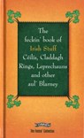 The Feckin' Book of Irish Stuff: Ceilis, Claddagh rings, Leprechauns & Other Aul' Blarney - Colin Murphy ; Donal O'Dea - 9781847172402