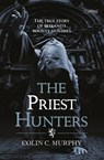 The Priest Hunters - Colin Murphy - 9781847173119