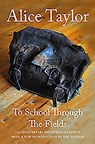 To School Through the Fields - Alice Taylor - 9781847175878