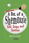 A 'A Bit Of A Shemozzle' - Martin O'Duffy - 9781847179531