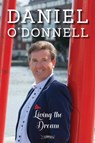 Living the Dream - Daniel O'Donnell - 9781847179678