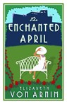 The Enchanted April - Elizabeth von Arnim - 9781847497215