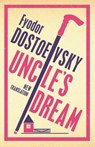 Uncle's Dream: New Translation - Fyodor Dostoevsky - 9781847497680