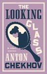 The Looking Glass and Other Stories - Anton Chekhov - 9781847499011