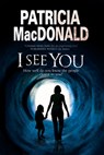 I See You - Patricia MacDonald - 9781847515216