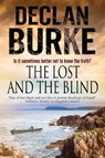 Lost and the Blind: A Contemporary Thriller Set in Rural Ire - BURKE,  Declan - 9781847515674