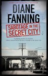 Sabotage in the Secret City - Diane Fanning - 9781847519054
