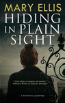Hiding in Plain Sight - Mary Ellis - 9781847519122