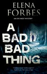 A Bad, Bad Thing - Elena Forbes - 9781847519474