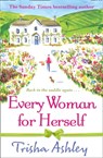 Every Woman for Herself - Trisha Ashley - 9781847562821