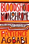 Bloodshot Monochrome - Patience Agbabi - 9781847671530