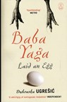 Baba Yaga Laid an Egg - Dubravka Ugresic - 9781847673060