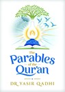 The Parables of the Qur'an - Yasir Qadhi - 9781847741790