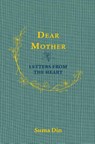 Dear Mother - Suma Din - 9781847742032