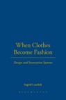 When Clothes Become Fashion - Ingrid Loschek - 9781847883667