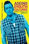 Ageing and Youth Cultures - Andy Bennett ; Paul Hodkinson - 9781847888358