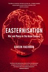Easternisation - RACHMAN,  Gideon - 9781847923332