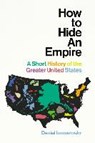 How to Hide an Empire - Daniel Immerwahr - 9781847923998