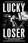 Lucky Loser - Russ Buettner ; Susanne Craig - 9781847928238