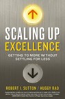 Scaling up Excellence - Hayagreeva Rao ; Robert I. Sutton - 9781847941008