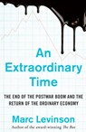 An Extraordinary Time - Marc Levinson - 9781847941916