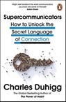 Supercommunicators - Charles Duhigg - 9781847943644