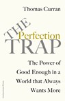 The Perfection Trap - Thomas Curran - 9781847943842