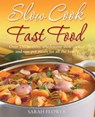 Slow Cook, Fast Food - Sarah Flower - 9781848034563