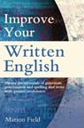 Improve Your Written English - Marion Field - 9781848035928