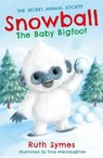 Snowball the Baby Bigfoot - SYMES,  Ruth - 9781848124639