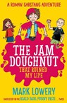 The Jam Doughnut That Ruined My Life - Mark Lowery - 9781848124745
