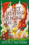 Let Sleeping Dragons Lie: Have Sword, Will Travel 2 - Garth Nix ; Sean Williams - 9781848126879