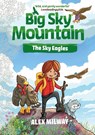 Big Sky Mountain: The Sky Eagles - Alex Milway - 9781848129757