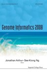Genome Informatics 2008: Genome Informatics Series Vol. 21 - Proceedings Of The 19th International Conference - Jonathan (Univ Of Sydney Arthur ; See-kiong (A*star Ng - 9781848163317