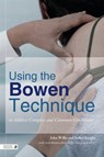 Using the Bowen Technique to Address Complex and Common Conditions - John Wilks ; Isobel Knight - 9781848191679