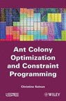 Ant Colony Optimization and Constraint Programming - Christine (University of Lyon 1 Solnon - 9781848211308