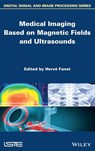 Medical Imaging Based on Magnetic Fields and Ultrasounds - Herve (CEA-LETI Fanet - 9781848215023